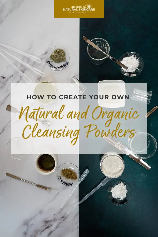 How to Create Your Own Natural and Organic Cleansing Powders Skincare Formulation